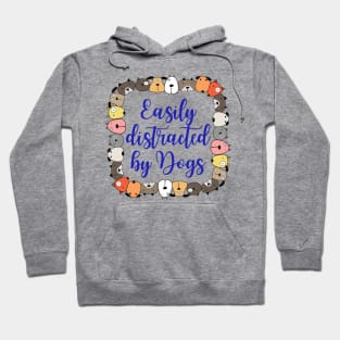 Easily distracted by dogs Hoodie